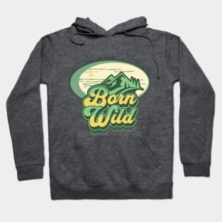 Born wild - nature edition Hoodie